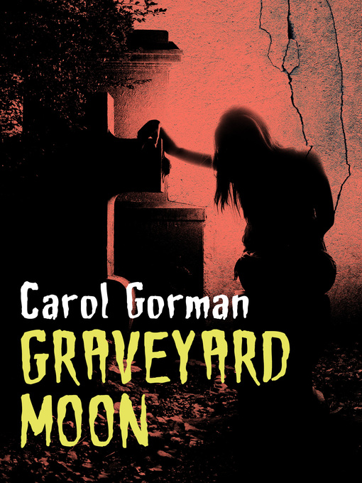 Title details for Graveyard Moon by Carol Gorman - Wait list